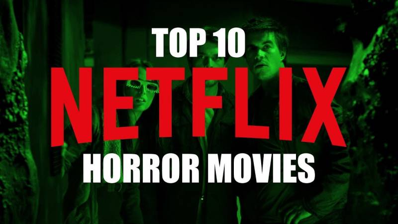 The Best Horror Movies On Netflix