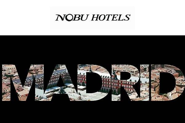 Nobu Hospitality Continues Strategic European Expansion With Announcement of Nobu Hotel Madrid