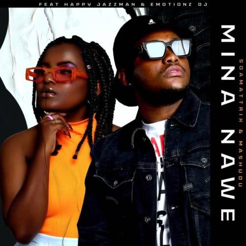 Soa Mattrix & Mashudu - Mina Nawe