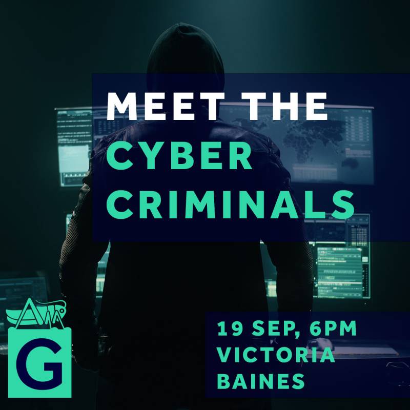 Gresham College - Meet the Cybercriminals