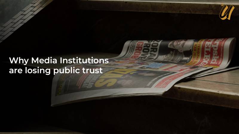 Why Media Institutions Are Losing Public Trust